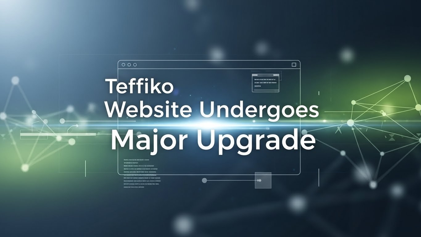 Ang Teffiko Website ay Sumasailalim sa Major Upgrade