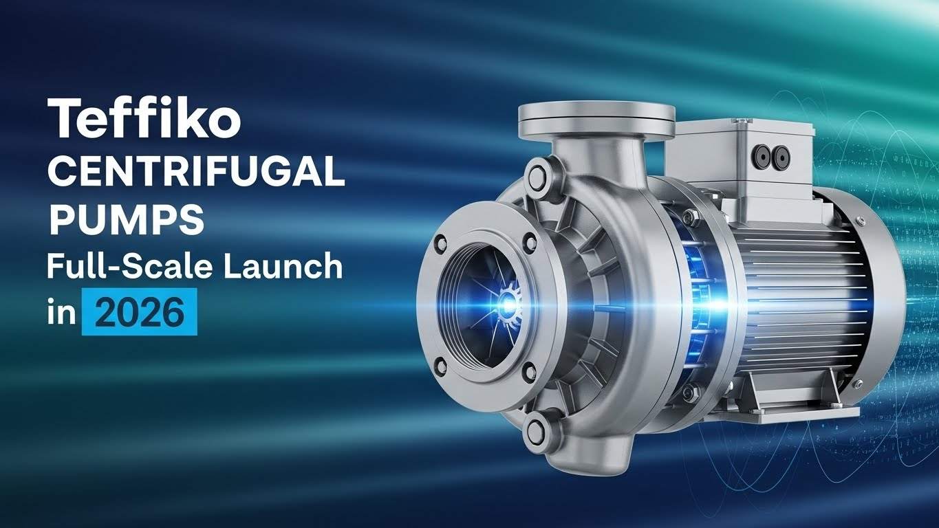 Teffiko Centrifugal Pumps: Full-Scale Launch noong 2026